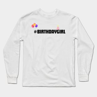 Birthday Girl Design | Birthday Girl clothes | Birthday Party Long Sleeve T-Shirt